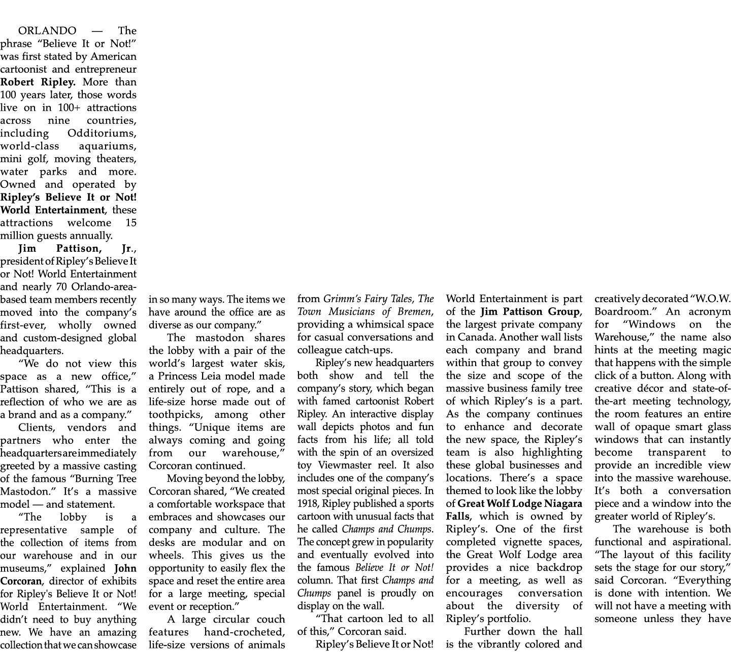 ORLANDO — The phrase “Believe It or Not!” was first stated by American cartoonist and entrepreneur Robert Ripley. Mor...