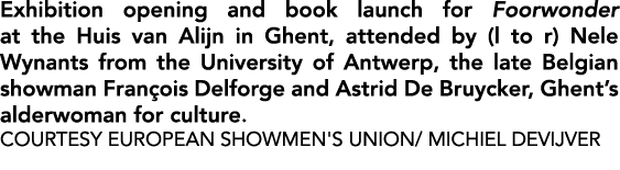 Exhibition opening and book launch for Foorwonder at the Huis van Alijn in Ghent, attended by (l to r) Nele Wynants f...