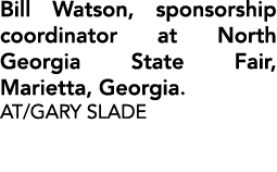 Bill Watson, sponsorship coordinator at North Georgia State Fair, Marietta, Georgia. AT/GARY SLADE