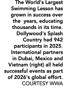 The World's Largest Swimming Lesson has grown in success over the years, educating thousands in its time. Dollywood's...