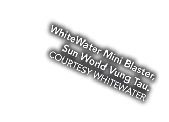 WhiteWater Mini Blaster, Sun World Vung Tau. COURTESY WHITEWATER