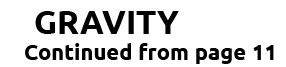 GRAVITY Continued from page 11