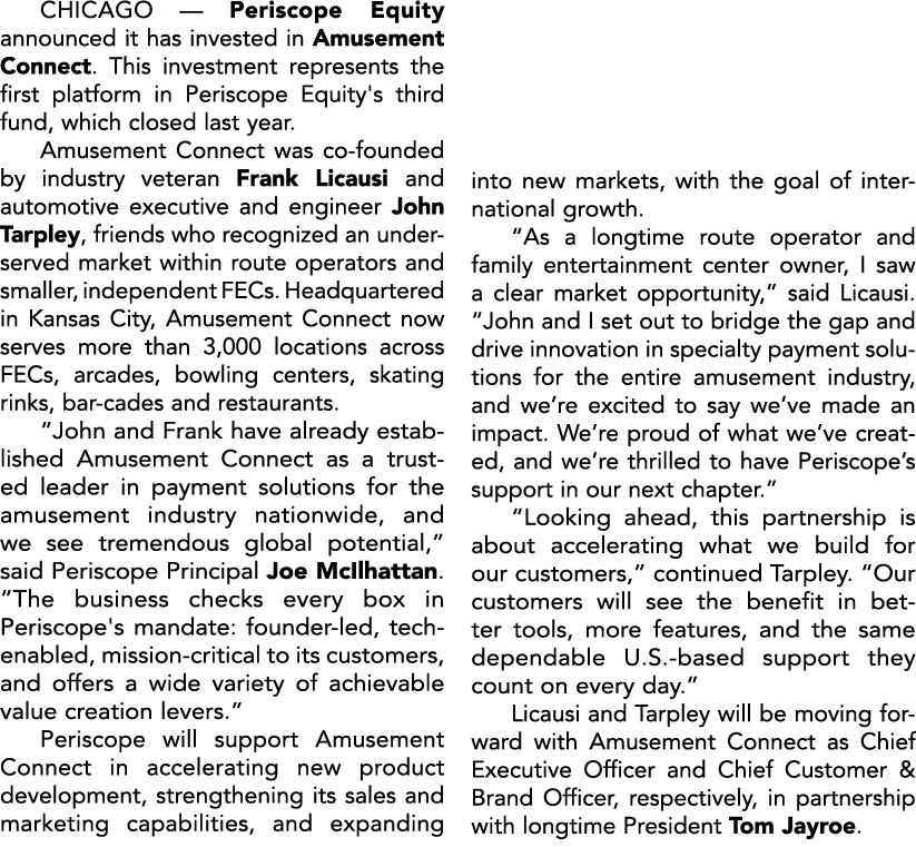 CHICAGO — Periscope Equity announced it has invested in Amusement Connect. This investment represents the first platf...