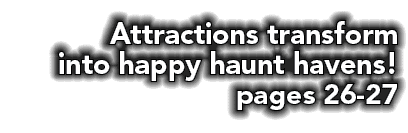 Attractions transform into happy haunt havens! pages 26 27