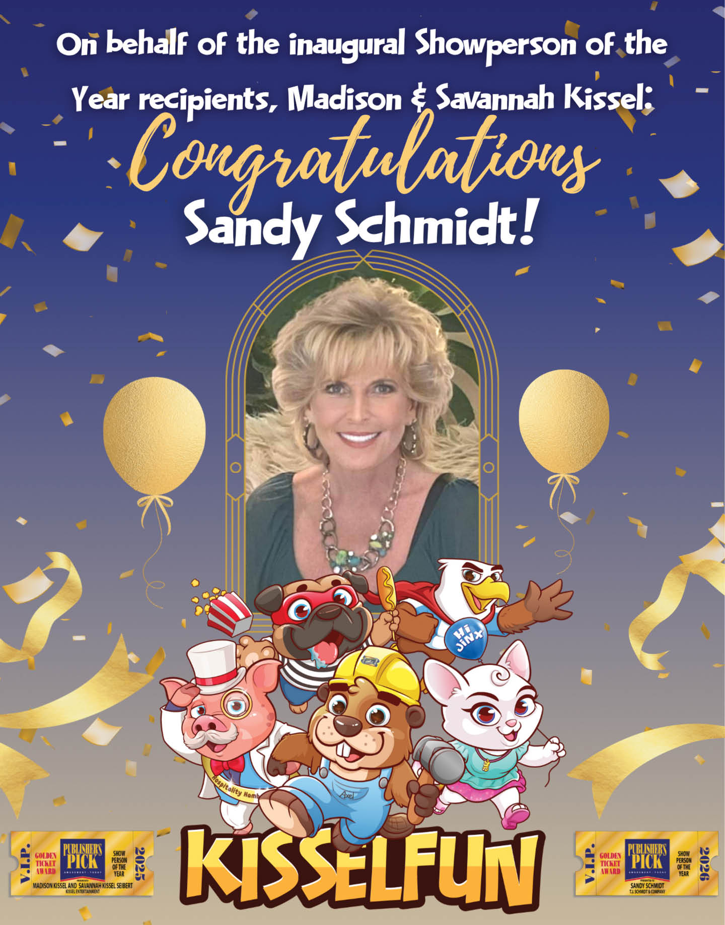 A celebratory graphic with confetti and balloons features a smiling adult with styled hair and jewelry, surrounded by five colorful cartoon animal characters wearing playful outfits, congratulating Sandy Schmidt on behalf of Madison and Savannah Kissel as the inaugural Showperson of the Year recipients. Description generated by AI
